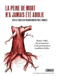 Image de La peine de mort n'a jamais été abolie - dits et écrits de prison