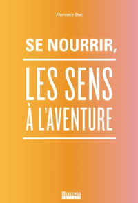 Picture of Se nourrir, les sens à l'aventure