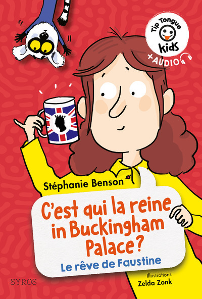 Image de Tip Tongue kids: C'est qui la reine in Buckingham palace ? (La vie rêvée de faustine)
