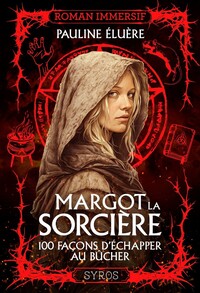 Image de Margot la sorcière - 100 façons d'échapper au bûcher