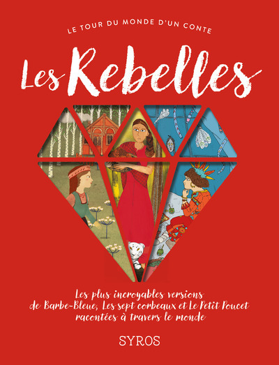 Image de Les Rebelles : Le tour du monde d'un conte