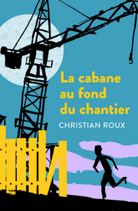 Picture of La cabane au fond du chantier