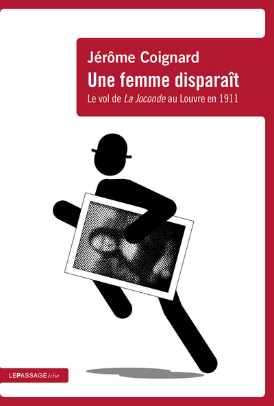 Image de Une femme disparaît - Le vol de la Joconde au Louvre en 1911