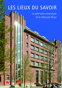 Picture of Les Lieux du savoir - Le patrimoine universitaire de la métropole lilloise