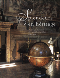 Image de Splendeurs en héritage- Palais et chateaux d'Europe