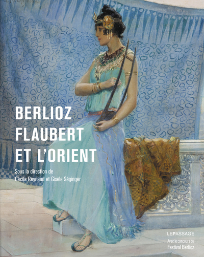 Picture of Berlioz, Flaubert et l'Orient