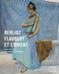 Picture of Berlioz, Flaubert et l'Orient