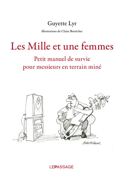 Image de Les Mille et une femmes. Petit manuel de survie pour messieurs en terrain miné