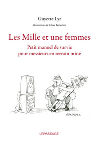Image de Les Mille et une femmes. Petit manuel de survie pour messieurs en terrain miné