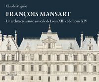 Picture of François Mansart, un architecte artiste au siècle de Louis XIII et Louis XIV