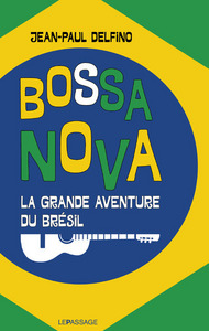 Image de Bossa Nova - La grande aventure du Brésil