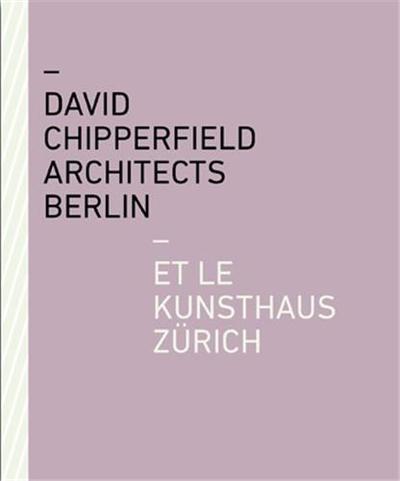 Picture of David Chipperfield Architects Berlin et le Kunsthaus ZUrich /franCais