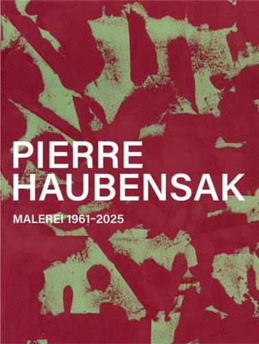 Picture of Pierre Haubensak Malerei 1961-2025 /allemand