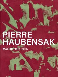 Picture of Pierre Haubensak Malerei 1961-2025 /allemand