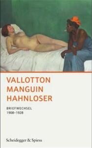 Picture of Vallotton Manguin Hahnloser: Briefwechsel 1908-1928 /allemand
