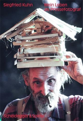 Image de Siegfried Kuhn Mein Leben als Pressefotograf /allemand