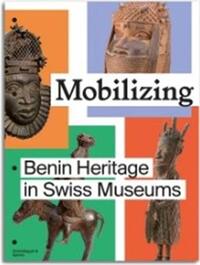 Picture of Mobilizing : Benin Heritage in Swiss Museums /anglais