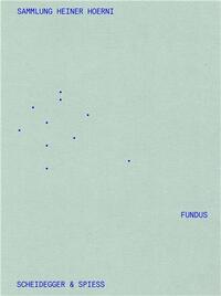 Picture of Sammlung Heiner Hoerni : Fundus /allemand