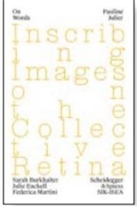 Picture of Pauline Julier Inscribing Images on the Collective Retina /franCais/anglais