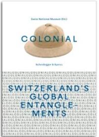 Picture of Colonial Switzerland's Global Entanglements /anglais