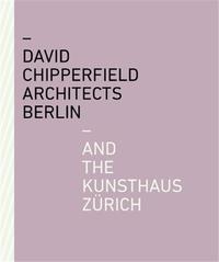 Picture of David Chipperfield Architects Berlin and the Kunsthaus ZUrich /anglais