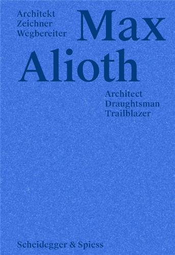 Picture of Max Alioth Architect, Draughtsman, Trailblazer /anglais/allemand