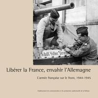 Picture of Libérer la France, envahir l'Allemagne