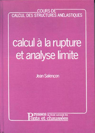 Picture of COURS DE CALCUL DES STRUCTURES ANELASTIQUES : CALCUL RUPTURE ET ANALYSE LIMITE