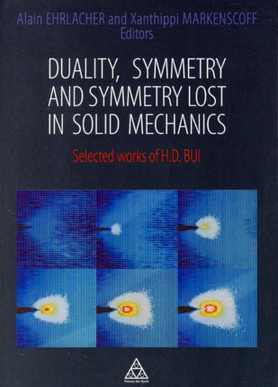 Picture of DUALITY, SYMMETRY AND SYMMETRY LOST IN SOLID MECHANICS. SELECTED WORKS OF H.D. B