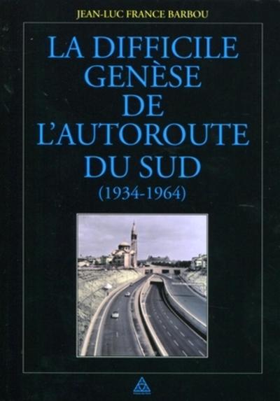 Image de La difficile genèse de l'autoroute du Sud (1934-1964)