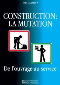 Picture of CONTRUCTION : LA MUTATION DE L'OUVRAGE AU SERVICE