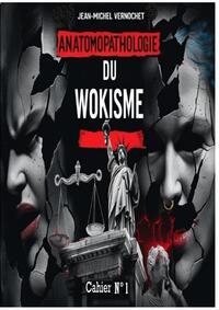 Picture of Anatomopathologie du Wokisme Cahier 1