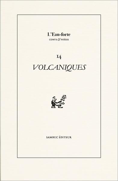 Picture of Volcaniques. Revue littéraire L’Eau-forte n° 14