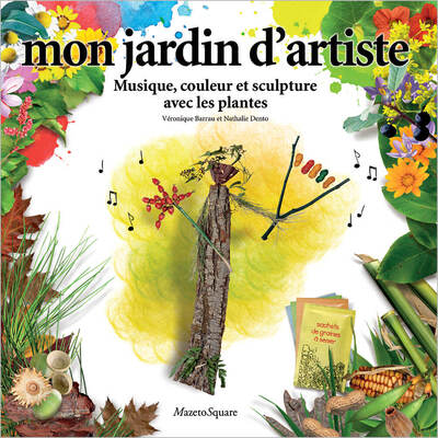 Image de Mon jardin d'artiste : Musique, couleur et sculpture avec les plantes