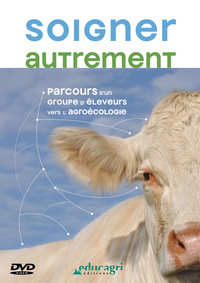 Image de Soigner autrement : Parcours d'un groupe d'éleveurs vers l'agroécologie