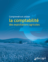 Picture of Comprendre et utiliser la comptabilité des exploitations agricoles