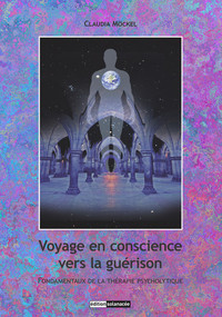 Image de Voyage en conscience vers la guérison - Fondamentaux de la thérapie psycholytique
