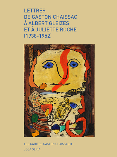 Image de Lettres de Gaston Chaissac à Albert Gleizes et à Juliette Roche (1938-1952)