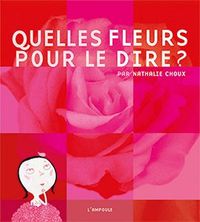 Picture of Quelles fleurs pour le dire ?