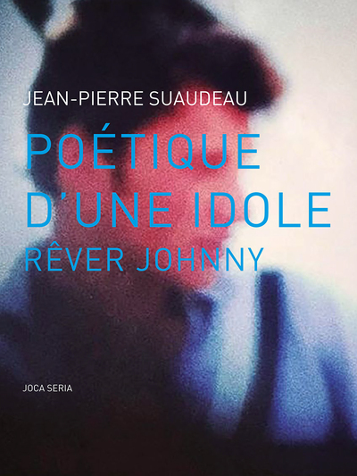 Picture of Poétique d'une idole, rêver Johnny