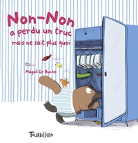 Picture of Non-Non a perdu un truc mais ne sait plus quoi