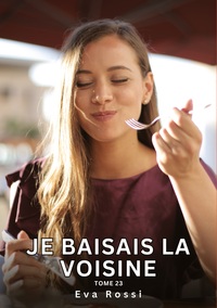 Image de Je baisais la Voisine. Tome 23