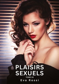 Image de Plaisirs Sexuels. Tome 10