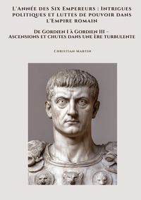 Image de L'Année des Six Empereurs :  Intrigues politiques et luttes de pouvoir dans l'Empire romain