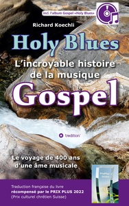 Image de Holy Blues - L'incroyable histoire de la musique Gospel