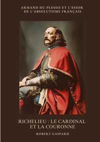 Image de Richelieu :  Le cardinal et la couronne