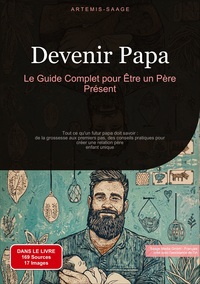 Picture of Devenir Papa: Le Guide Complet pour Être un Père Présent