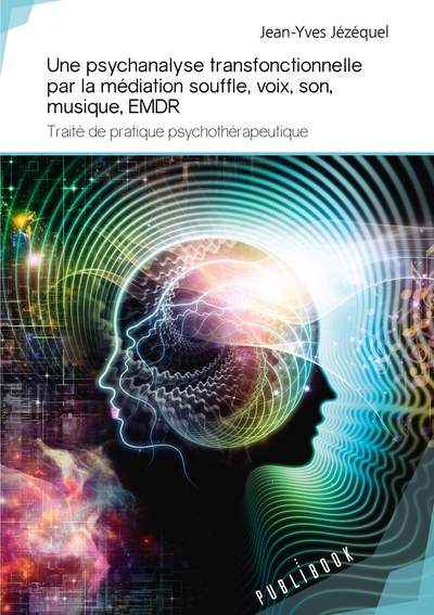 Image de Une psychanalyse transfonctionnelle par la médiation souffle, voix, son, musique, EMDR