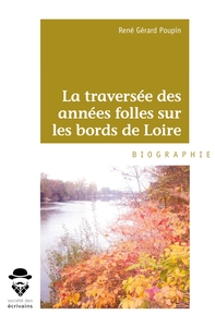 Picture of La traversée des années folles sur les bords de Loire