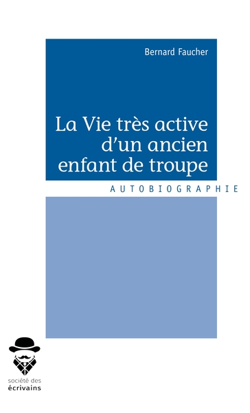 Image de La Vie très active d'un ancien enfant de troupe